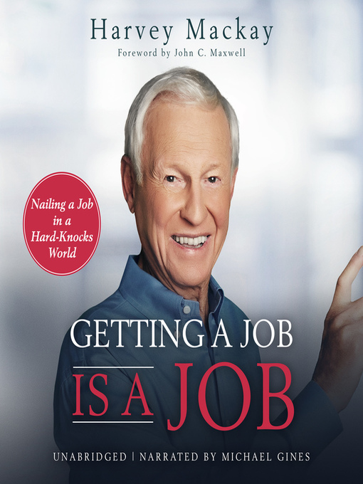 Title details for Getting a Job is a Job by Harvey Mackay - Available